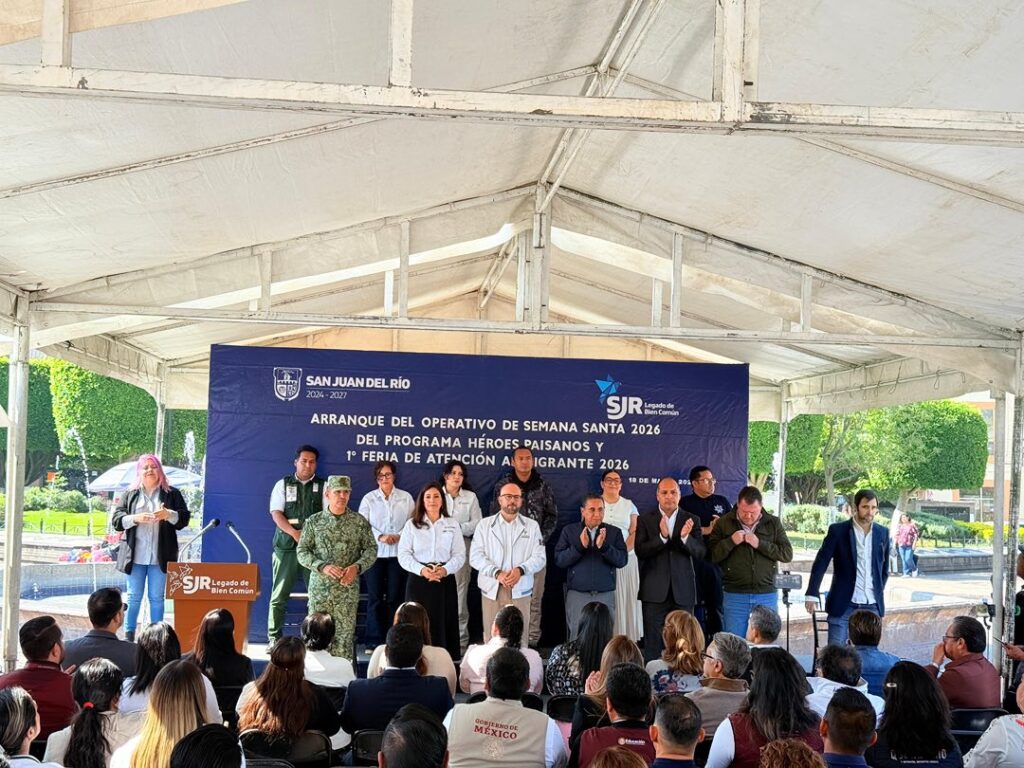 Arranca en San Juan del Río el Operativo de Semana Santa 2026 y Feria de Atención al Migrante
