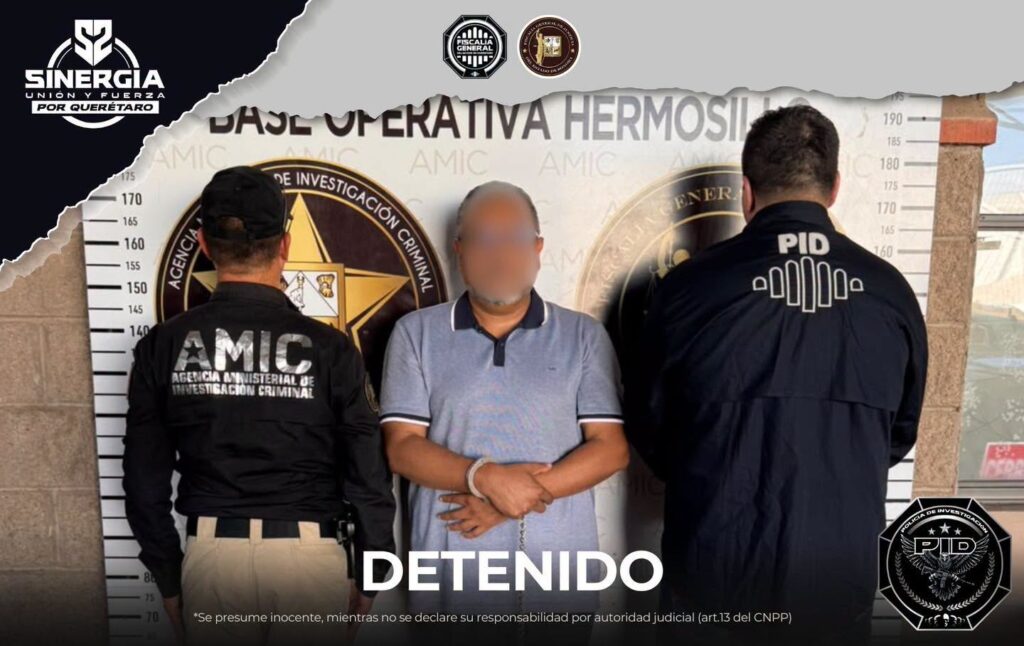 DETIENEN EN SONORA A HOMBRE BUSCADO EN QUERÉTARO POR PRESUNTA VIOLACIÓN EQUIPARADA