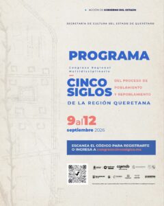 Anuncian el “Congreso Regional Multidisciplinario Cinco Siglos del Proceso de Poblamiento y Repoblamiento de la Región Queretana”